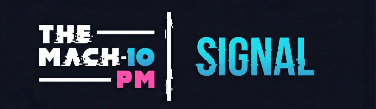 The MACH-10 PM Signal Newsletter Header
